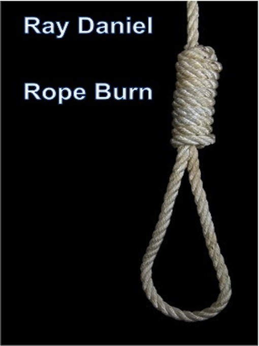 Title details for Rope Burn by Ray Daniel - Available